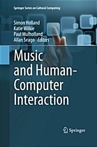 Music and Human-computer Interaction (Paperback)