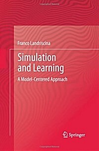 Simulation and Learning: A Model-Centered Approach (Paperback, 2013)
