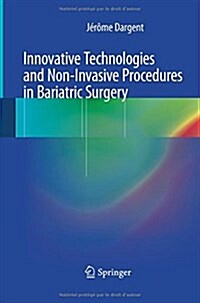 Innovative Technologies and Non-invasive Procedures in Bariatric Surgery (Paperback)