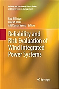 Reliability and Risk Evaluation of Wind Integrated Power Systems (Paperback)