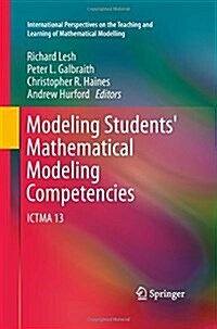 Modeling Students Mathematical Modeling Competencies: Ictma 13 (Paperback, 2013)