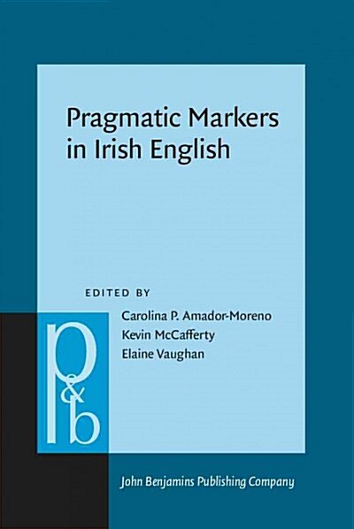 Pragmatic Markers in Irish English (Hardcover)