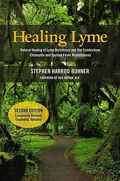 Healing Lyme : Natural Healing of Lyme Borreliosis and the Coinfections Chlamydia and Spotted Fever Rickettsiosis, 2nd Edition (Paperback)