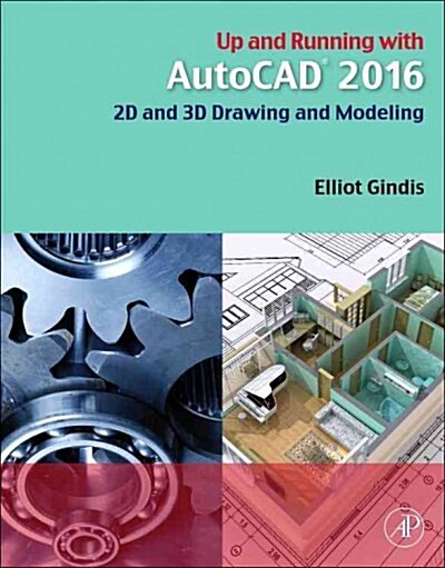 Up and Running with AutoCAD 2016: 2D and 3D Drawing and Modeling (Paperback)