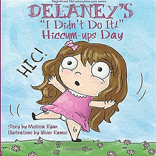 Delaneys I Didnt Do It! Hiccum-ups Day (Paperback)