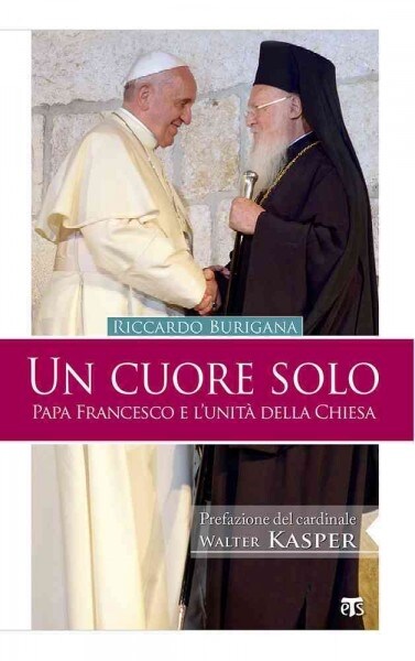 Un Cuore Solo: Papa Francesco E LUnita Della Chiesa (Paperback)