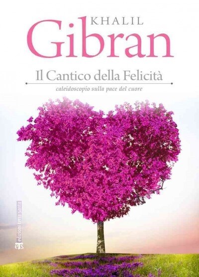 Il Cantico Della Felicita: Caleidoscopio Sulla Pace del Cuore (Paperback)