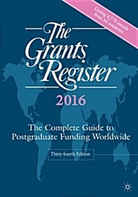 The Grants Register 2016 : The Complete Guide to Postgraduate Funding Worldwide (Hardcover, 34th ed. 2015)