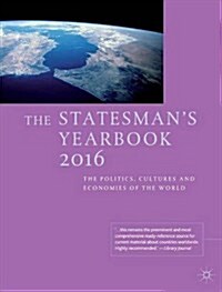 The Statesmans Yearbook 2016 : The Politics, Cultures and Economies of the World (Hardcover, 1st ed. 2015)