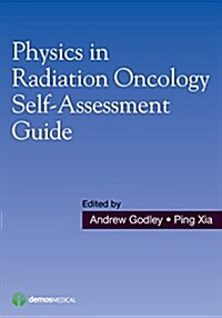 Physics in Radiation Oncology Self-Assessment Guide (Paperback)