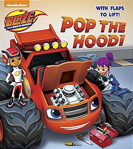Pop the Hood! (Blaze and the Monster Machines) (Board Books)