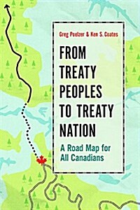 From Treaty Peoples to Treaty Nation: A Road Map for All Canadians (Hardcover)