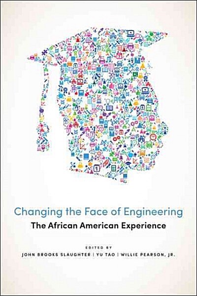 Changing the Face of Engineering: The African American Experience (Hardcover)