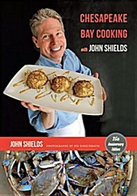 Chesapeake Bay Cooking with John Shields (Hardcover, 25, Anniversary)