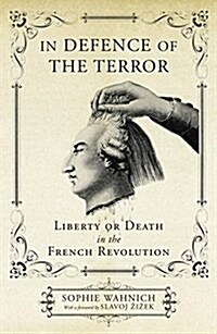 In Defence of the Terror : Liberty or Death in the French Revolution (Paperback)