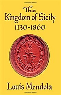 The Kingdom of Sicily 1130-1860 (Paperback)