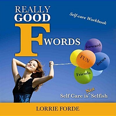 Really Good F Words: Your Interactive Guide to Self-Care (Paperback)