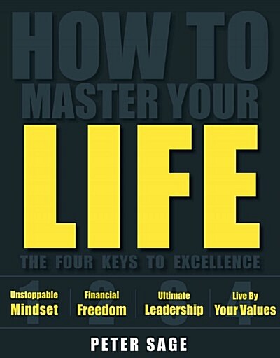 How to Master Your Life: The Four Keys to Excellence (Paperback)