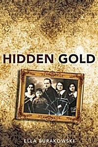 Hidden Gold: A True Story of the Holocaust (Paperback)