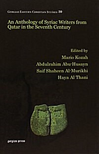 An Anthology of Syriac Writers from Qatar in the Seventh Century (Paperback)