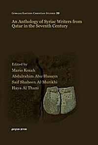 An Anthology of Syriac Writers from Qatar in the Seventh Century (Hardcover)