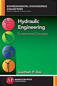Hydraulic Engineering: Fundamental Concepts (Paperback)