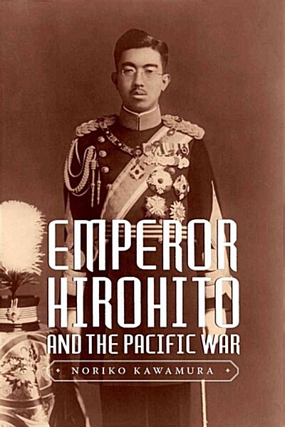 Emperor Hirohito and the Pacific War (Hardcover)