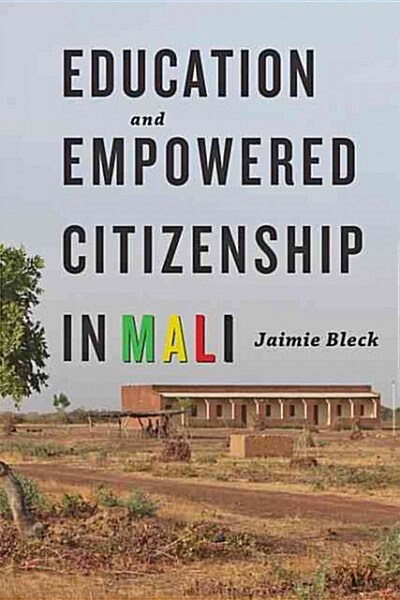 Education and Empowered Citizenship in Mali (Paperback)
