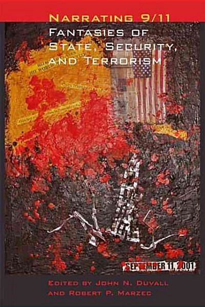 Narrating 9/11: Fantasies of State, Security, and Terrorism (Paperback)