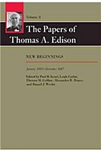 The Papers of Thomas A. Edison: New Beginnings, January 1885-December 1887 Volume 8 (Hardcover)