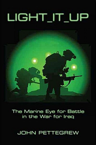 Light It Up: The Marine Eye for Battle in the War for Iraq (Hardcover)