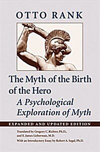 Myth of the Birth of the Hero: A Psychological Exploration of Myth (Expanded and Updated) (Paperback, 2, Expanded and Up)