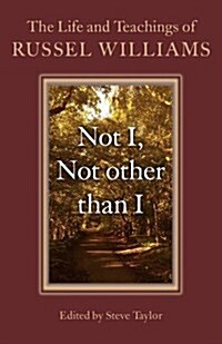 Not I, Not other than I – The Life and Teachings of Russel Williams (Paperback)