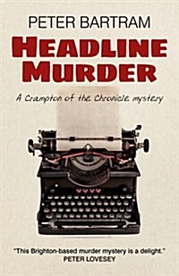 Headline Murder : A Crampton of the Chronicle Mystery (Paperback)