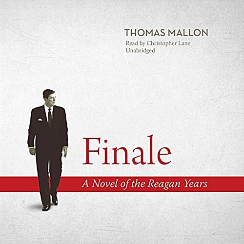 Finale: A Novel of the Reagan Years (MP3 CD)