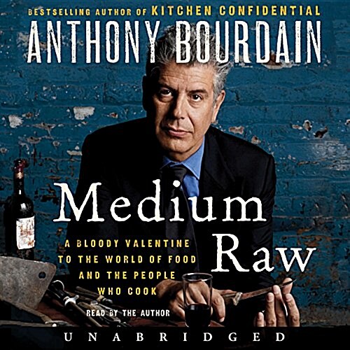 Medium Raw Lib/E: A Bloody Valentine to the World of Food and the People Who Cook (Audio CD)