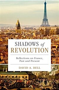 Shadows of Revolution: Reflections on France, Past and Present (Hardcover)