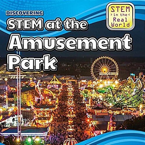 Discovering Stem at the Amusement Park (Library Binding)