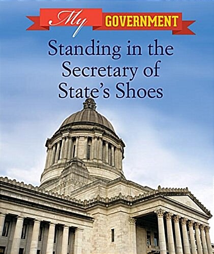 Standing in the Secretary of States Shoes (Paperback)