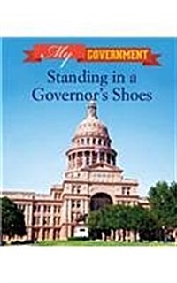 Standing in a Governors Shoes (Library Binding)