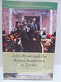 John Brown and Armed Resistance to Slavery (Library Binding)