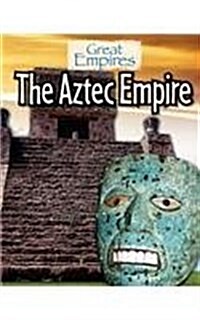 The Aztec Empire (Library Binding)