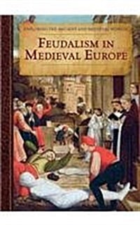 Feudalism in Medieval Europe (Library Binding)