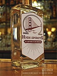 High Spirits: The Legacy Bars of San Francisco (Paperback)