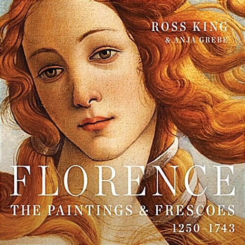 Florence: The Paintings & Frescoes, 1250-1743 (Hardcover)