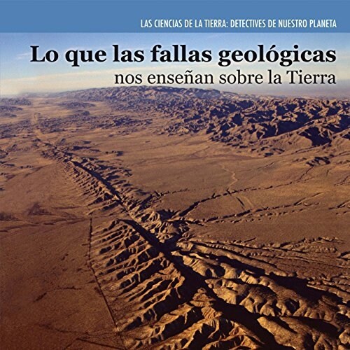 Lo Que Las Fallas Geol?icas Nos Ense?n Sobre La Tierra (Investigating Fault Lines) (Paperback)