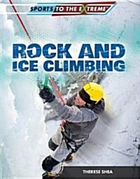 Rock and Ice Climbing (Paperback)