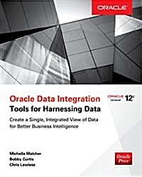 Oracle Data Integration: Tools for Harnessing Data (Paperback)