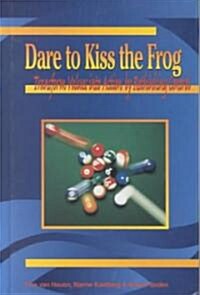 Dare to Kiss the Frog (Hardcover)