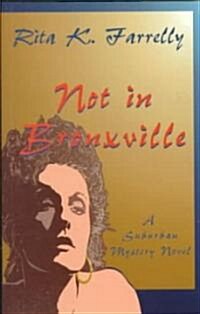 Not in Bronxville (Paperback)